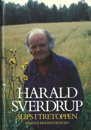 bokforside Harald Sverdrup, Slips I Tretoppene, Barndomserindringer