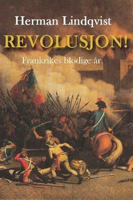 Bokforside Revolusjon! - Frankrikes blodige år