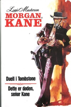 bokomslag morgan kane, duell i tomstone. dette er doeden senor kane