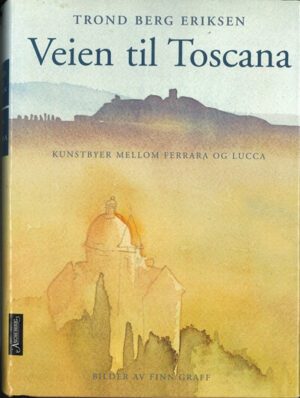 bokomslag veien til toscana, trond berg eriksen