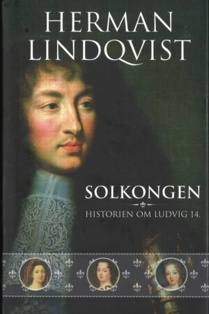 bokomslag Solkongen - historien om ludvig den 14