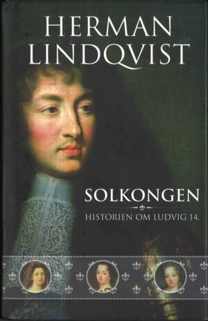 bokomslag Solkongen - historien om ludvig den 14