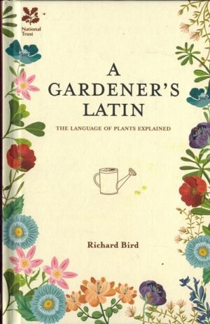 bokforside a gardeners latin, the language of planrts explained