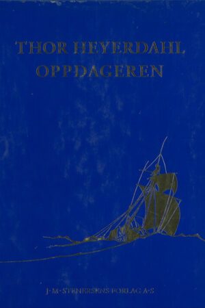 bokforside thor heyerdahl, oppdageren, en biografi i bilder