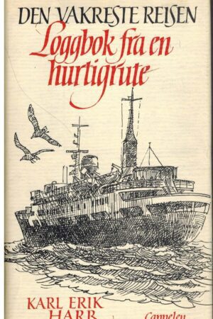 bokforside Den vakreste reisen, Loggbok fra en hurtigrute, Karl Erik Harr