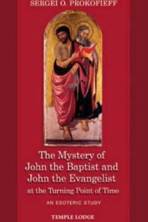 bokforside Mystery of John the Baptist and John the Evangelist at the Turning Point of Time