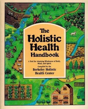 bokforside The Holistic Health Handbook,Berkeley Holistic Health Center