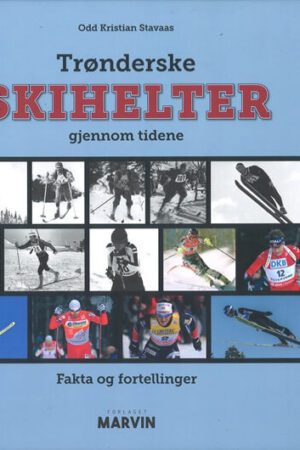 bokforside Trønderske skihelter gjennom tidene - fakta og fortellinger