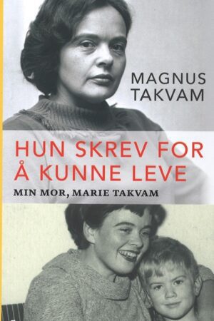 bokforside,Hun skrev for å kunne leve,Min mor,Marie Takvam