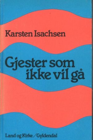 Bokforside,Gjester som ikke vil gå,Karsten Isachsen