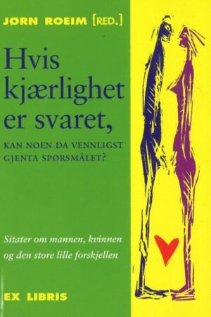 bokforside Hvis kjærlighet er svaret,kan noen da vennligst gjenta spørsmålet