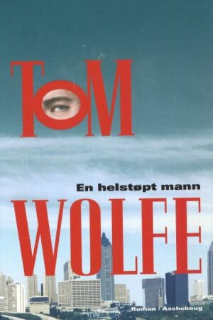 bokforside, En helstøpt mann, Tom Wolfe