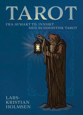 bokforside, Tarot, fra avmakt til innsikt med Buddhistisk tarot, Lars Kristian Holmsen