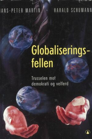 bokomslag, Globaliseringsfellen, trusselen mot demokrati og velferd, Hans-Peter Martin, Harald Schumann